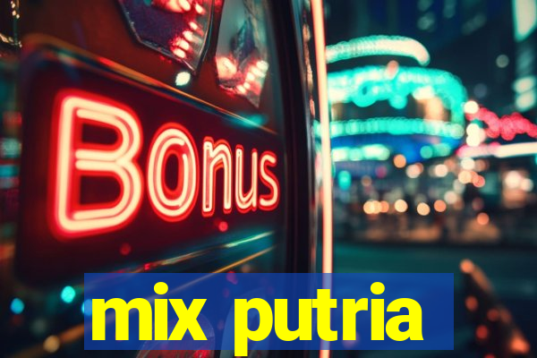 mix putria